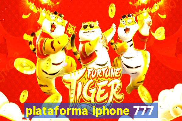 plataforma iphone 777